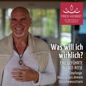Fred Herbst_CD-Cover_Trance-Reise_Was will ich wirklich